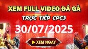 Xem lai video da ga CPC3 ngay 30 07 2025 tai Gacam67 1